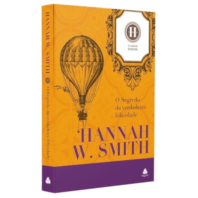 O Segredo da Verdadeira Felicidade | Hannah W. Smith