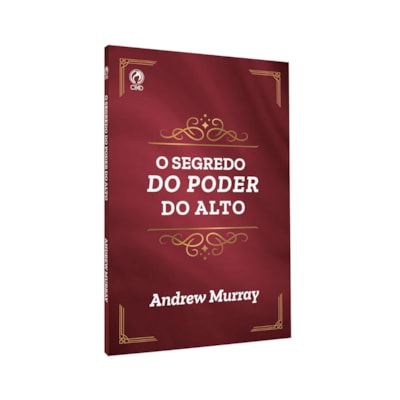 O Segredo Do Poder Do Alto | Andrew Murray