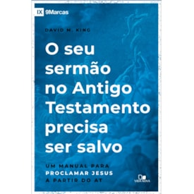 O Seu Sermão no Antigo Testamento Precisa ser Salvo | David M. King