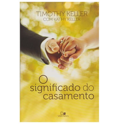 O Significado do Casamento | Timothy Keller