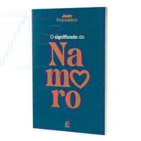 Segunda imagem do produto O Significado do Namoro | Jean Francesco