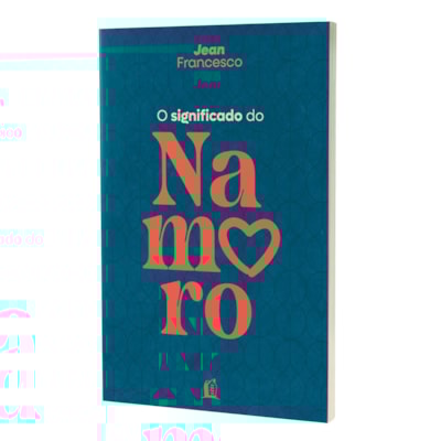 Segunda imagem do produto O Significado do Namoro | Jean Francesco