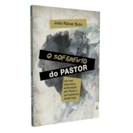 O Sofrimento do Pastor | 
                                João Rainer Buhr
