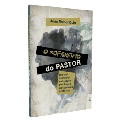 O Sofrimento do Pastor | 
                                                    João Rainer Buhr
