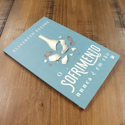 Segunda imagem do produto O Sofrimento Nunca é Vão | Elisabeth Elliot