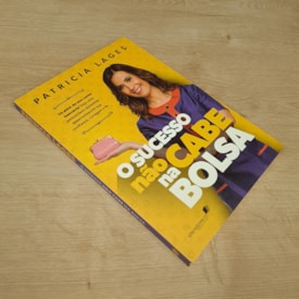 Segunda imagem do produto O Sucesso não Cabe na Bolsa | Patricia Lages