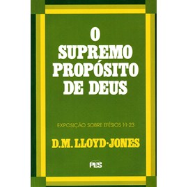 O Supremo Propósito De Deus | Exposição Sobre Efésios 1: 1 Ao 23 | D. M. Lloyd-Jones