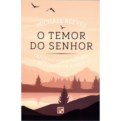 O Temor do Senhor | Michael Reeves