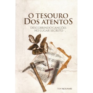 O Tesouro dos Atentos | Ton Molinari