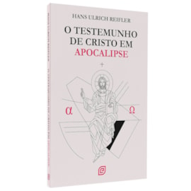 O Testemunho de Cristo em Apocalipse | Hans Ulrich Reifler