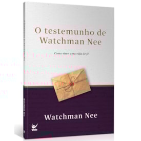 O Testemunho de Watchman Nee | Watchman Nee