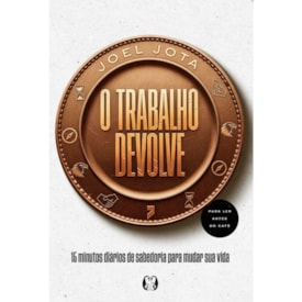 O Trabalho Devolve | Joel Jota