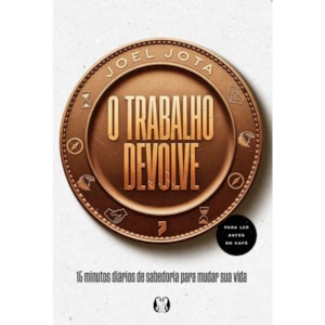 O Trabalho Devolve | Joel Jota