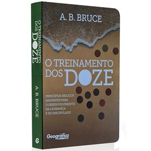 O Treinamento dos Doze | A. B. Bruce
