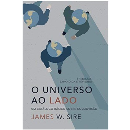 O Universo Ao Lado | James W. Sire