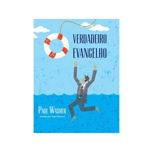 O Verdadeiro Evangelho | Paul Washer