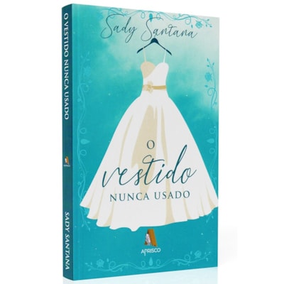 O Vestido Nunca Usado | Sady Santana