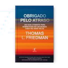 Obrigado Pelo Atraso | Thomas Friedman