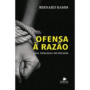 Ofensa à Razão | Bernard Ramm