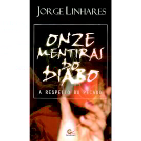 Onze Mentiras do Diabo a Respeito do Pecado | Jorge Linhares