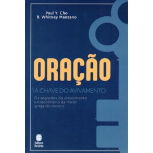 Oração, a Chave do Avivamento | Paul Y. Cho