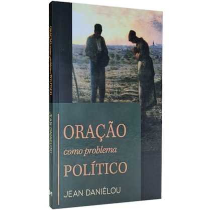 Oração Como Problema Político | Jean Daniélou