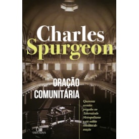 Oração Comunitária | Charles Spurgeon
