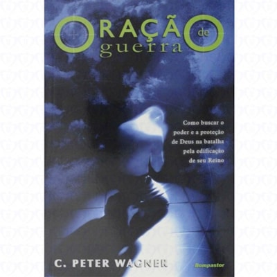 Oração de Guerra | C. Peter Wagner