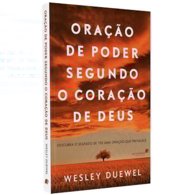 Oração de Poder Segundo o Coração de Deus | Wesley Duewel