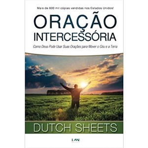 Oração Intercessória | Dutch Sheets
