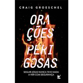 Orações Perigosas | Graig Groeschel