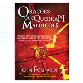 Orações Que Quebram Maldições | John Eckhardt