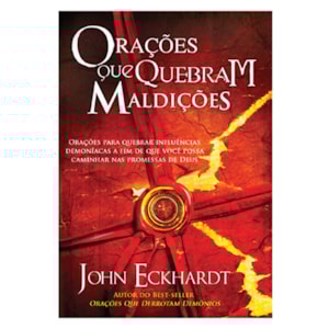 Orações Que Quebram Maldições | John Eckhardt