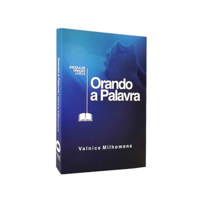 Orando a Palavra | Valnice Milhomens