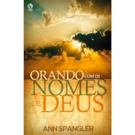 Orando com os Nomes de Deus | Ann Spangler