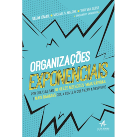 Organizações Exponenciais | Salim Ismail, Michael S. Malone e Yuri Van Geest
