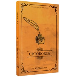 Ortodoxia | Clássicos da Literatura | G. K. Chesterton