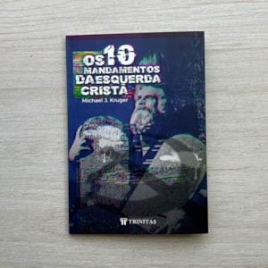 Segunda imagem do produto Os 10 Mandamentos da Esquerda Cristã | Michael J. Kruger
