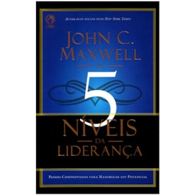 Os 5 Niveis da Lideranca | John C. Maxwell