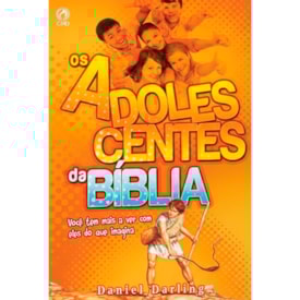 Os Adolescentes da Bíblia | Daniel Darling