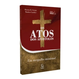 Os Atos dos Apóstolos | Sherron K. Grorge e Timóteo Carriker