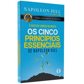 Os Cinco Principios Essenciais de Napoleon Hill | Napoleon Hill