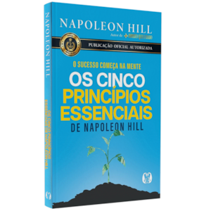 Os Cinco Principios Essenciais de Napoleon Hill | Napoleon Hill