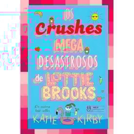 Os Crushes Mega Desastrosos de Lottie Brooks | Volume 3 | Katie Kirby