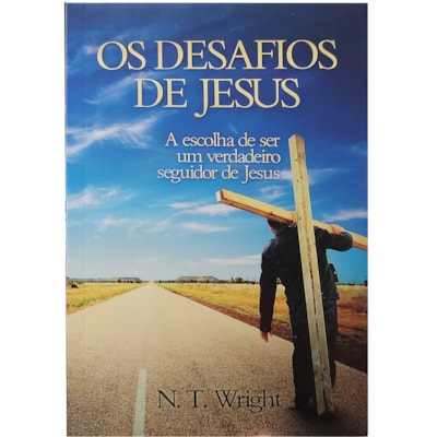 Os Desafios de Jesus | N. T. Wright