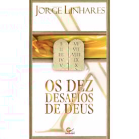 Os Dez Desafios de Deus | Jorge Linhares