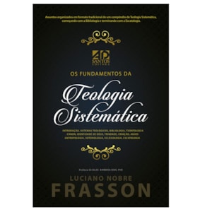 Os Fundamentos da Teologia Sistemática | Luciano Nobre Frasson