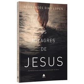 Os Milagres de Jesus | Hernandes Dias Lopes