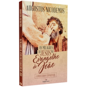 Os Milagres de Jesus no Evangelho de João | Augustus Nicodemus