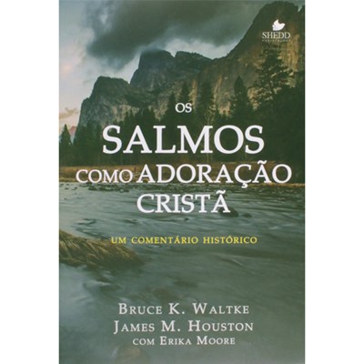 Os Salmos Como Adoração Cristã | Bruce K. Waltke